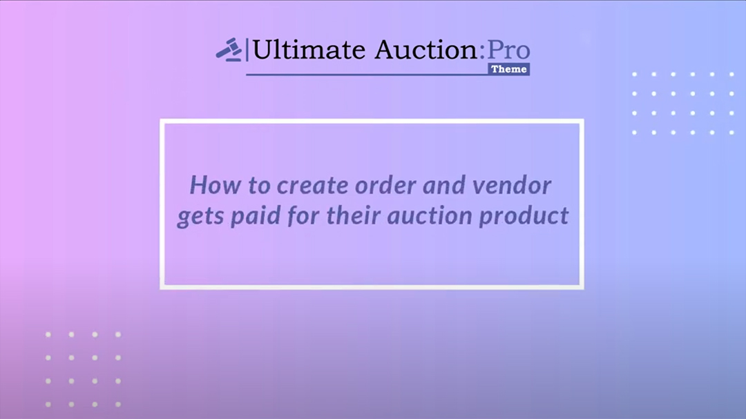 How to create order and vendor gets paid for their auction product